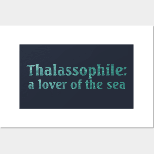 Thalassophile: A Lover Of The Sea Posters and Art